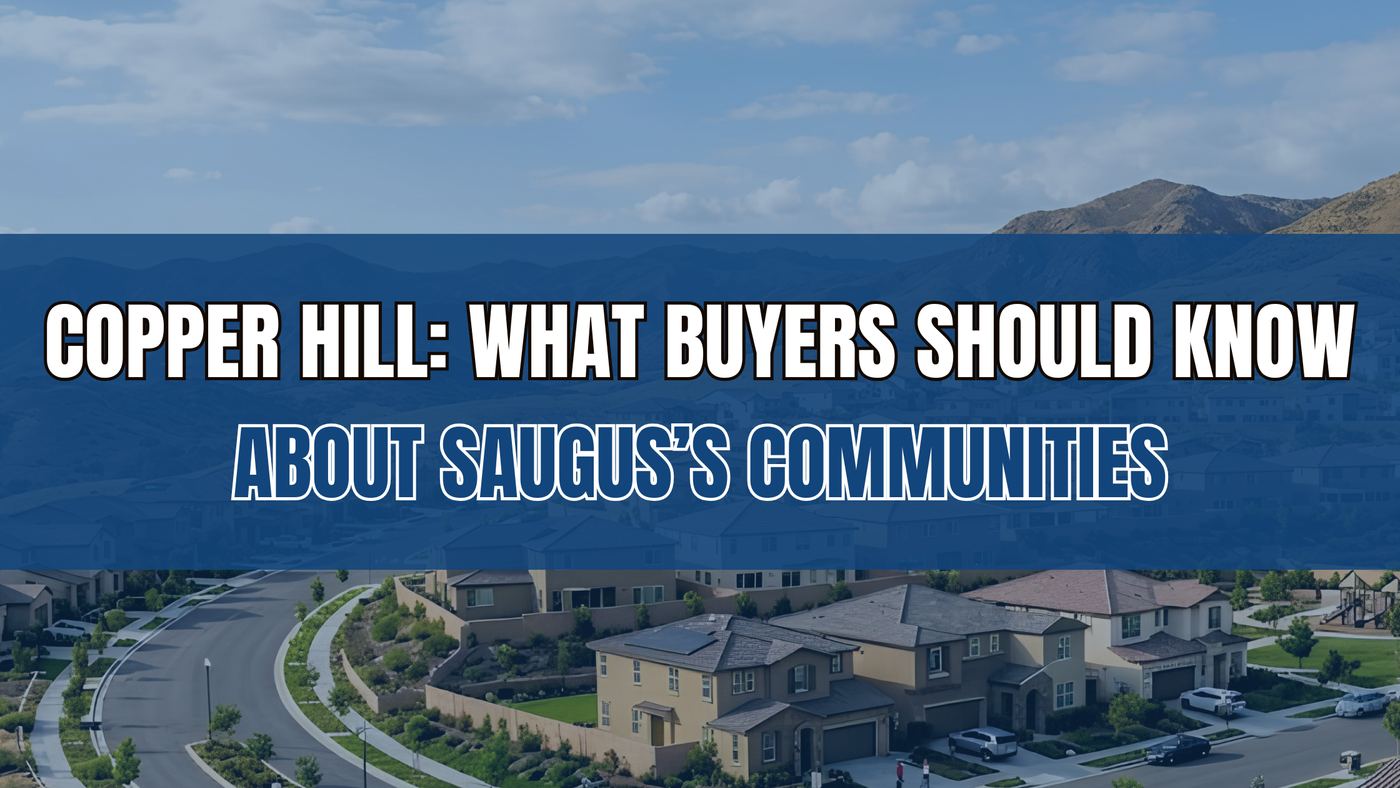 Copper Hill: What Buyers Should Know About Saugus’s Newest Communities