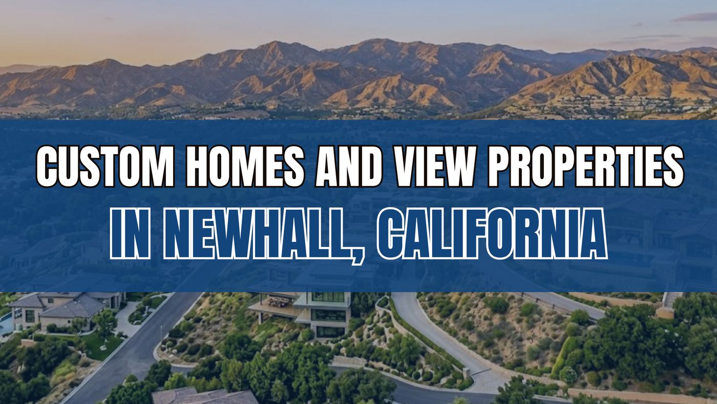 Custom Homes and View Properties in Newhall, California