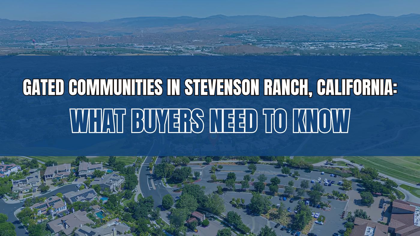 Gated Communities in Stevenson Ranch, California: What Buyers Need to Know