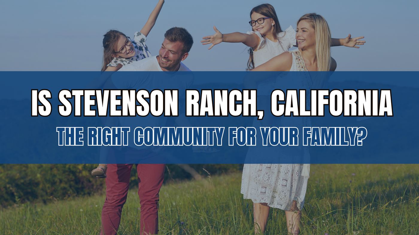 Is Stevenson Ranch, California the Right Community for Your Family?