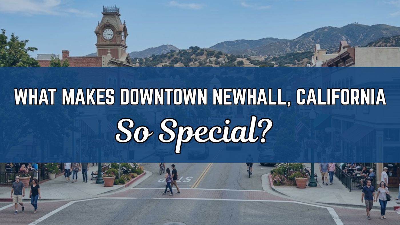 What Makes Downtown Newhall, California So Special?